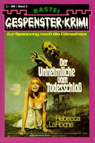 Der Unheimliche vom Todesschloß (Gespenster-Krimi #2)