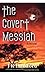 The Covert Messiah (The Jes...