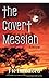 The Covert Messiah