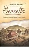 Bersetia by Benny Arnas