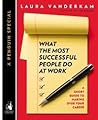 What the Most Successful People Do at Work by Laura Vanderkam