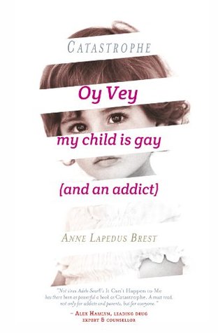 Catastrophe: Oy Vey my child is gay (and an addict)
