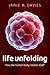 Life Unfolding: How the Hum...
