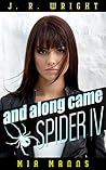 And Along Came Spider IV by J.R. Wright