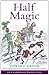 Half Magic by Edward Eager Half Magic by Edward Eager
