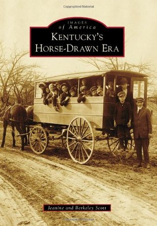 Kentucky's Horse-Drawn Era (Images of America: Kentucky)