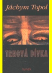 Trnová dívka: Příběhy Severoamerických Indiánů