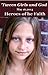 'Tween Girls and God - Heroes of the Faith