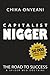 Capitalist Nigger: The Road...