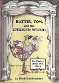 Hattie, Tom, and the Chicken Witch: An Easter Play and Story