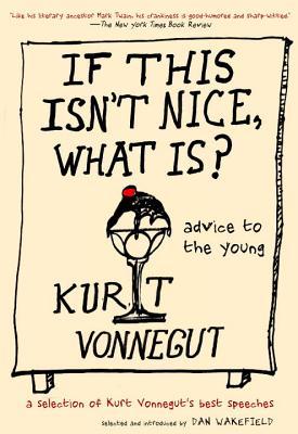 If This Isn't Nice, What Is?: Advice to the Young—The Graduation Speeches