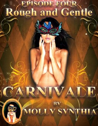 Rough and Gentle: Gangbang at Carnivale (Molly Synthia's Carnivale)