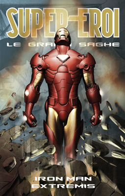 Iron Man: Extremis (Supereroi - Le Grandi Saghe, #11)