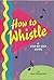 How to Whistle