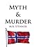 Myth & Murder