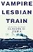 Vampire Lesbian Train