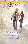 Stranded with the Rancher by Tina Radcliffe