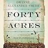 Forty Acres: A Th...