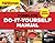 The Complete Do-it-Yourself Manual by Editors of Family Handyman ...