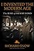 I Invented the Modern Age by Richard Snow