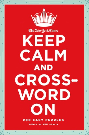 The New York Times Keep Calm and Crossword On: 200 Easy Puzzles (Paperback)