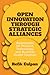 Open Innovation through Strategic Alliances: Approaches for Product, Technology, and Business Model Creation