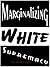 Marginalizing White Supremacy