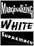 Marginalizing White Supremacy by Stuart Knight