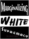 Marginalizing Whi...