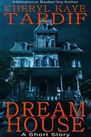 Dream House: A Short Story (Kindle Edition)