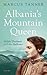 Albania's Mountain Queen by Marcus Tanner