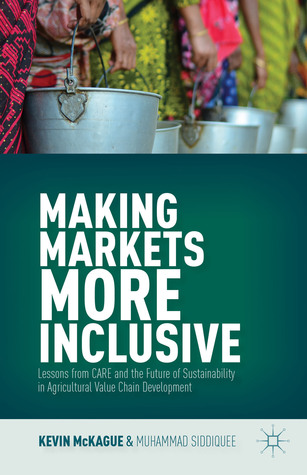 Making Markets More Inclusive: Lessons from CARE and the Future of Sustainability in Agricultural Value Chain Development