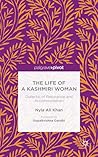The Life of a Kashmiri Woman: Dialectic of Resistance and Accommodation