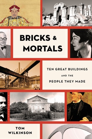 Bricks & Mortals: Ten Great Buildings and the People They Made (Hardcover)