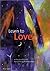 Learn to Love: A Practical ...