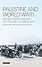 Palestine and World War I: ...