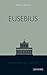 Eusebius (Understanding Classics)