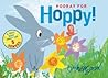 Hooray for Hoppy! by Tim Hopgood