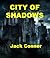 City of Shadows (Part Two of Two)