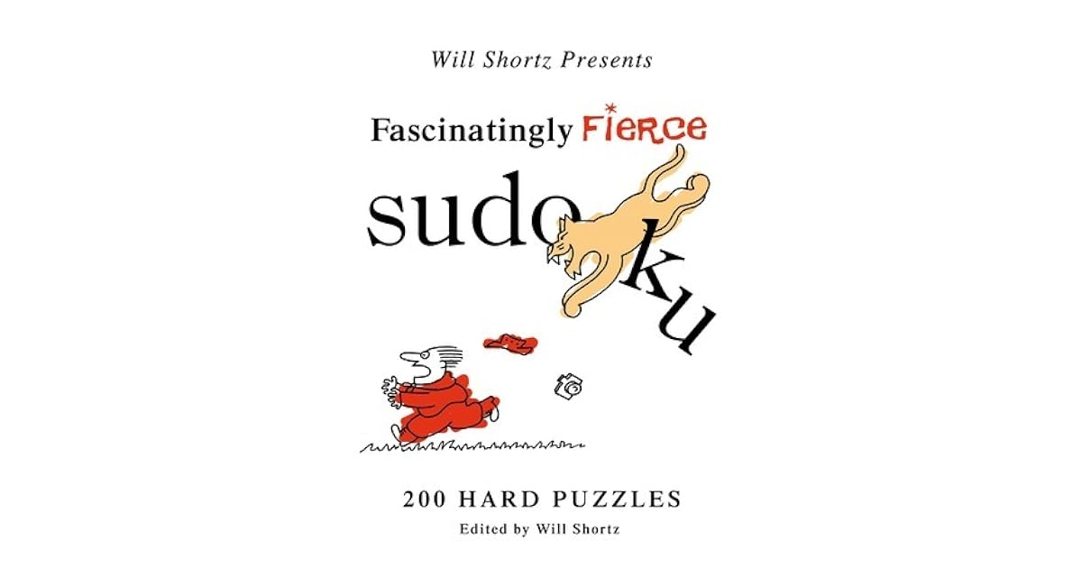 Will Shortz Presents Fascinatingly Fierce Sudoku 200 Hard Puzzles By 