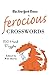 The New York Times Ferocious Crosswords: 150 Hard Puzzles (New York Times Crossword Puzzles)