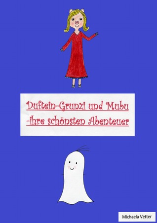 Duftein-Grunzi und Mubu - ihre schönsten Abenteuer (German Edition)