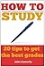 How to Study: 20 Tips to Ge...