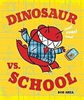 Dinosaur vs. School