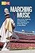 Music Alive's Marching Music: How to Be Outgoing, Oustanding & Out Playing in the Marching Field