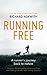 Running Free: A Runner’s Jo...