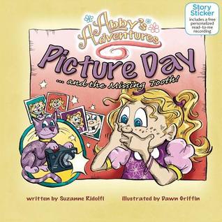 Abby's Adventures: Picture Day ... and the Missing Tooth