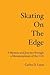 Skating on the Edge: A Memoir and Journey through a Metamorphosis of the CIA