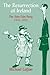 The Resurrection of Ireland by Michael Laffan