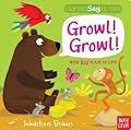 Can You Say It, Too? Growl! Growl!:
